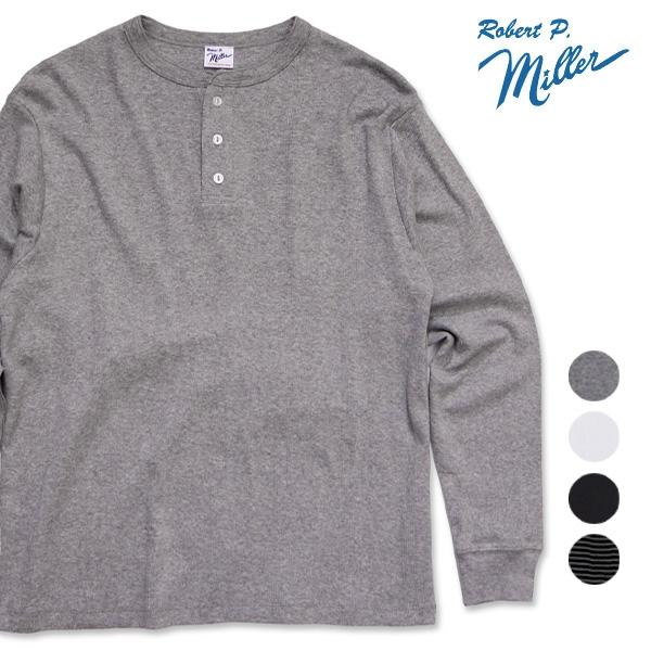 ロバート ピー ミラー【Robert P. Miller】143C Panel-rib H/N Tee ヘンリーネックTシャツ 長袖 ロンT メンズ レディース リブ 無地 ボーダー【ネコポス発送】