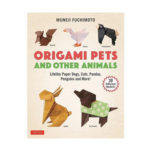 ORIGAMI PETS AND OTHER ANIMALS Lifelike Paper Dogs,Cats,Pandas,Penguins an