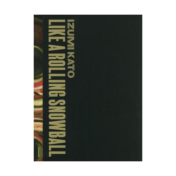 作:加藤泉出版社:青幻舎発売日:2019年11月キーワード:加藤泉−LIKEAROLLINGSNOWBALL加藤泉 かとういずみらいくあろーりんぐすのーぼーるかとう／ カトウイズミライクアローリングスノーボールカトウ／ かとう いずみ カト...