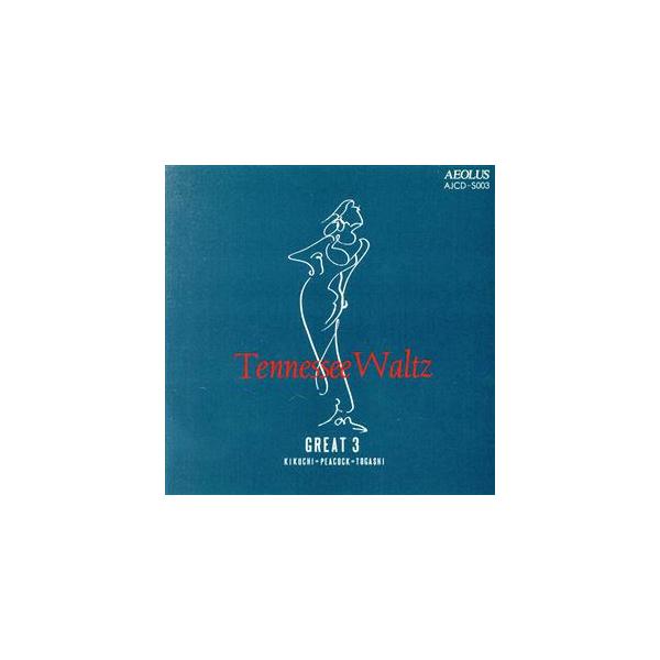 Tennessee Waltz/GREAT 3(菊地雅章 /ゲイリー・ピーコック/富樫雅彦 )