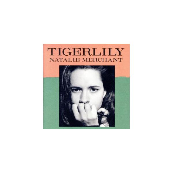 TIGERLILY/ナタリー・マーチャント