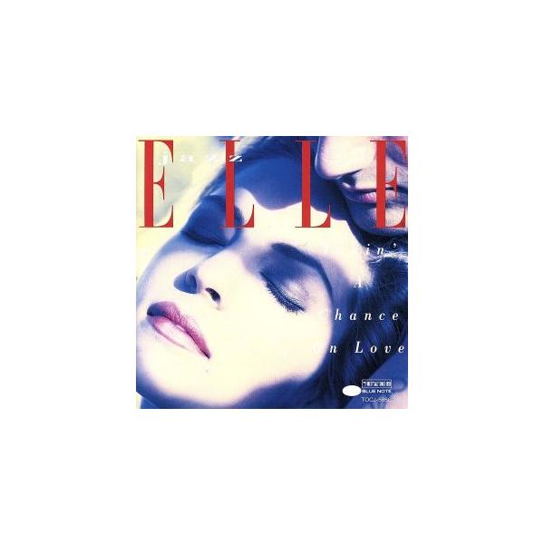 ELLE jazz/TAKIN’ A CHANCE ON LOVE〜キスへのプレリュード/(オムニバス)
