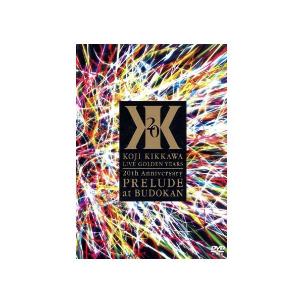 KOJI KIKKAWA LIVE GOLDEN YEARS 20th Anniversary PRELUDE/吉川晃司