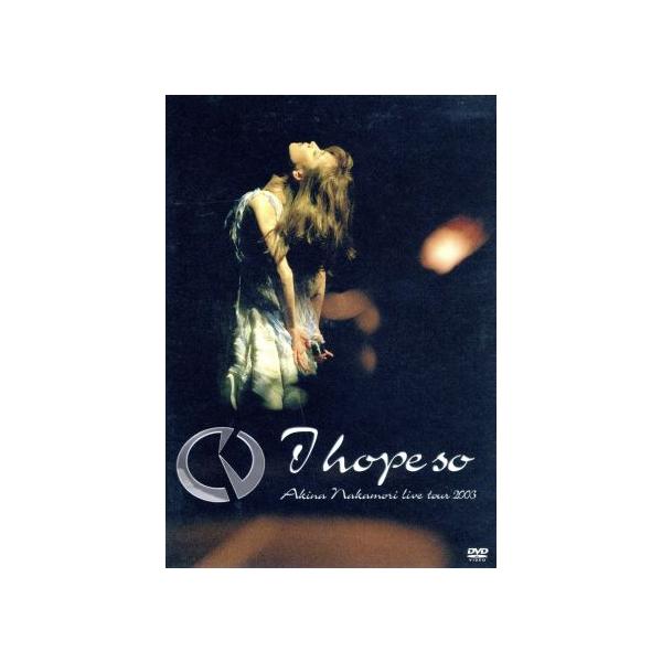 中森明菜 Live tour 2003〜I hope so〜/中森明菜