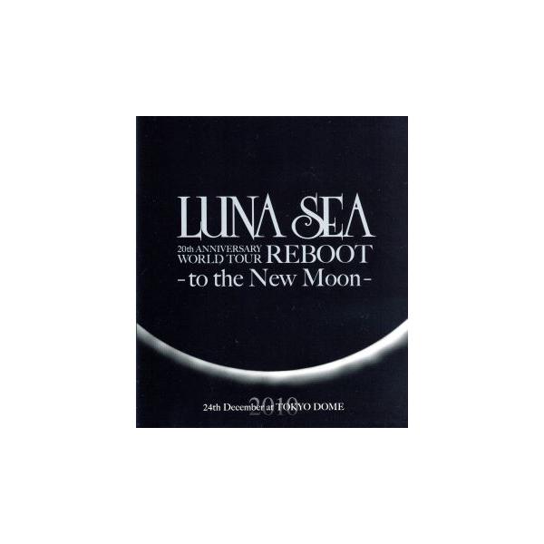 LUNA SEA 20th ANNIVERSARY WORLD TOUR REBOOT-to the New Moon-24th December, 2010 at TOKYO DOME(Blu-ray Disc)/LUNA SEA