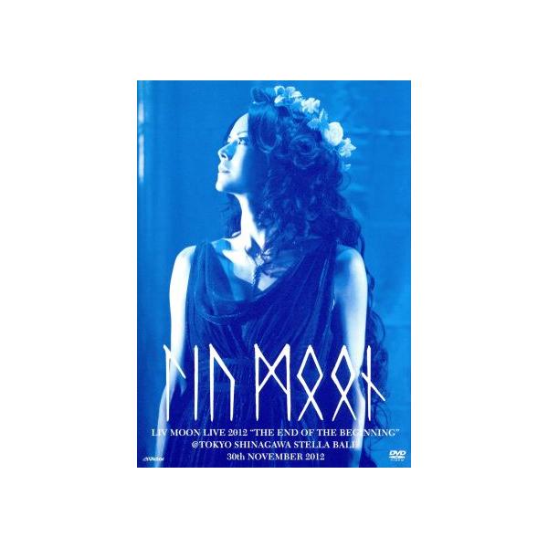 LIV MOON LIVE 2012“THE END OF THE BEGINNING”/LIV MOON