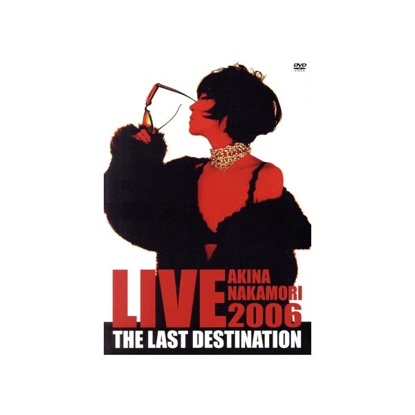 AKINA NAKAMORI LIVE TOUR 2006 The Last Destination/中森明菜