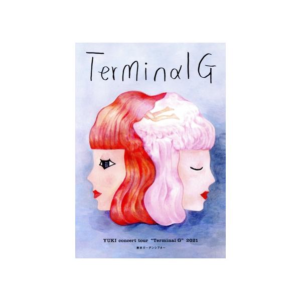 YUKI concert tour “Terminal G” 2021 東京ガーデンシアター(初回生産限定版)/YUKI