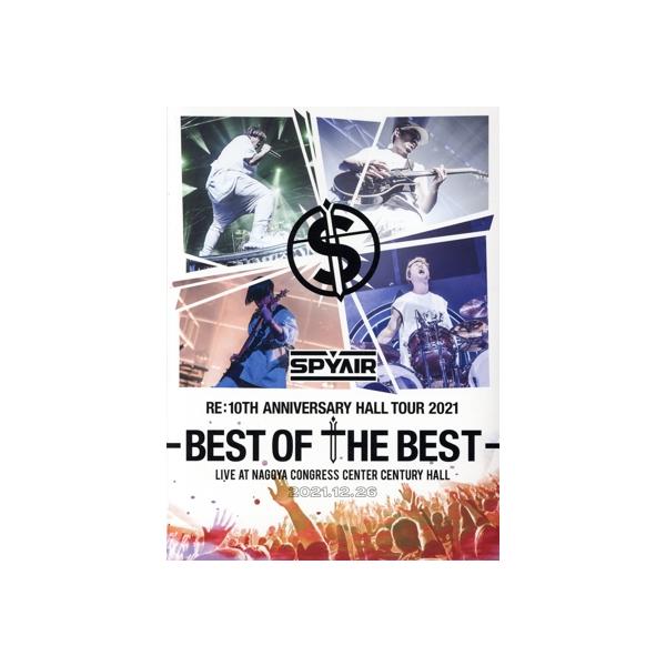 SPYAIR Re:10th Anniversary HALL TOUR 2021-BEST OF THE BEST-(完全生産限定版)/SPYAIR