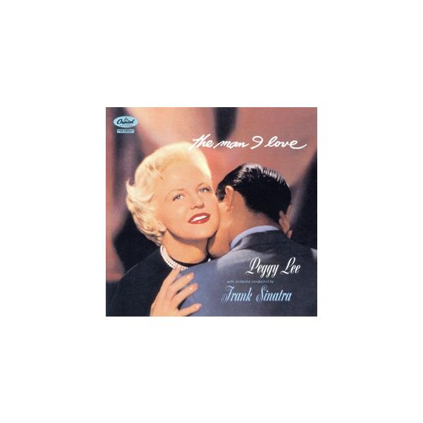 ザ・マン・アイ・ラヴ +2(SHM-CD)/ペギー・リー,フランク・シナトラ,ネルソン・リドル,ネルソン・リド