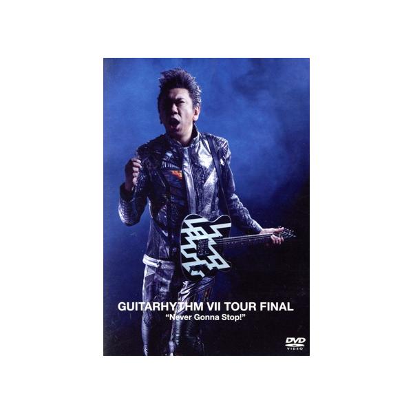 GUITARHYTHM VII TOUR FINAL “Never Gonna Stop！”(通常盤)/布袋寅泰　