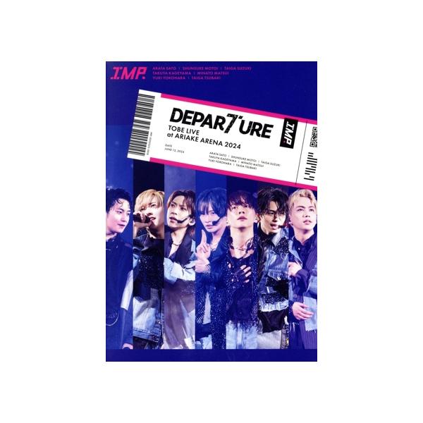 TOBE LIVE at ARIAKE ARENA 2024 DEPARTURE(初回生産限定盤)(Blu-ray Disc)/IMP.