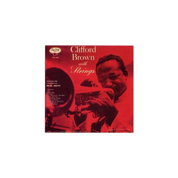 クリフォード・ブラウン・ウィズ・ストリングス/クリフォード・ブラウン,リッチー・パウエル,バリー・ガルブ　
