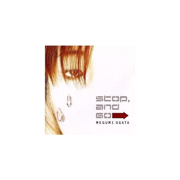 Stop,and Go/緒方恵美