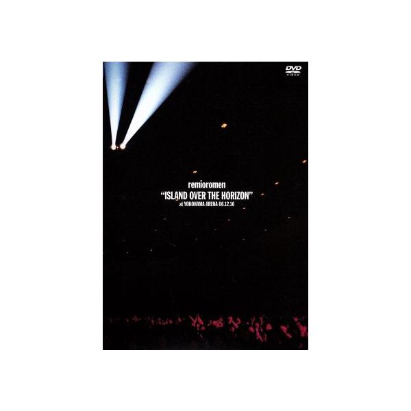“ISLAND OVER THE HORIZON” at YOKOHAMA ARENA/レミオロメン　