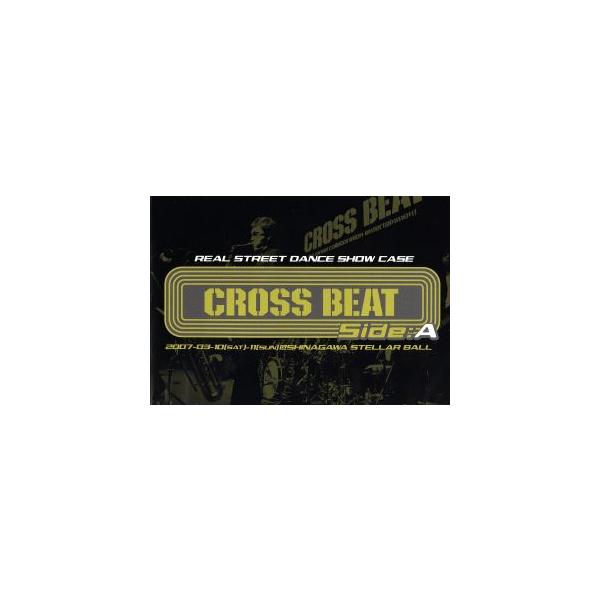 REAL STREET DANCE SHOW CASE CROSS BEAT side A [DVD]
