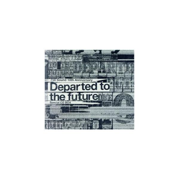 I’ve Sound 10th Anniversary「Departed to the future」Special CD BOX(DVD付)/I’ve　