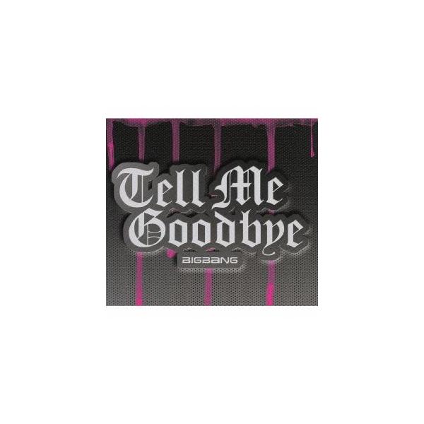 Tell Me Goodbye(初回限定盤)(DVD付)/BIGBANG