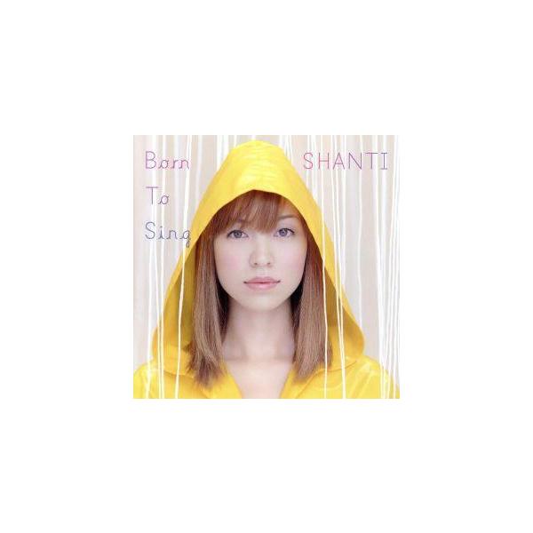 Born to Sing/SHANTI,西山史翁(g),木原良輔(g),フィリップ・ウー(key),ジェイ・スティックス(ds),クリ