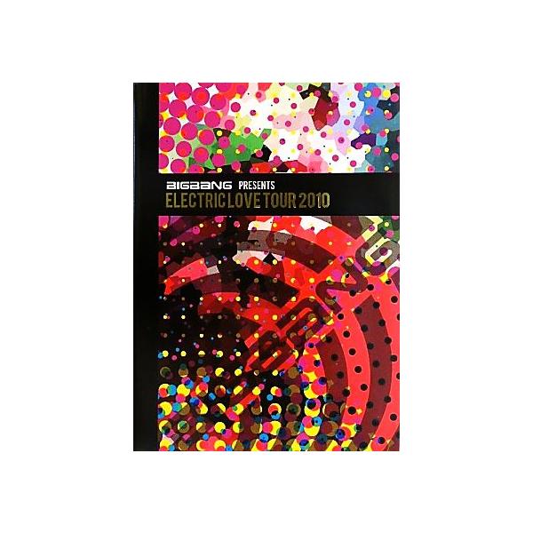 BIGBANG PRESENTS ELECTRIC LOVE TOUR 2010/BIGBANG【著】