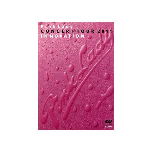 Concert Tour 2011 “INNOVATION”/ピンク・レディー