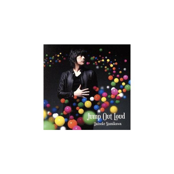Jump Out Loud/浪川大輔