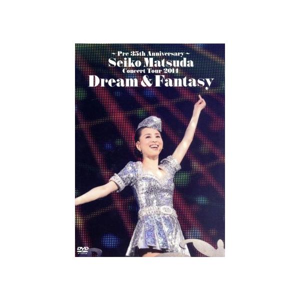 Pre 35th Anniversary Seiko Matsuda Concert Tour 2014 Dream&amp;Fantasy/松田聖子