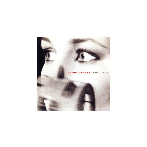 【輸入盤】Time to Kill/ソフィー・セルマーニ