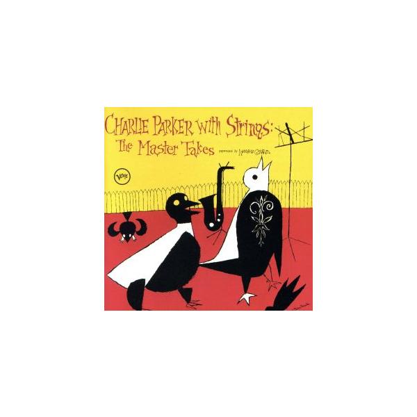 【輸入盤】Charlie Parker With Strings: The Master Takes/チャーリー・パーカー