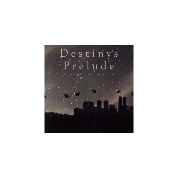 Destiny’s Prelude/水樹奈々
