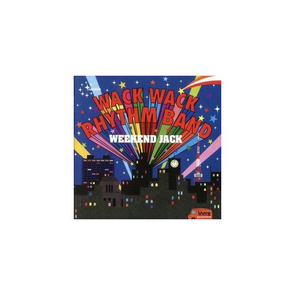 WEEKEND JACK(+1disc)/Wack Wack Rhythm Band