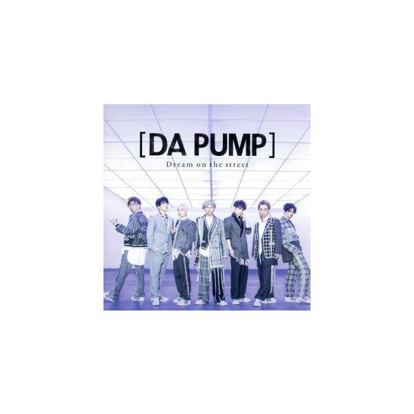 Dream on the street(Type-B)(初回生産限定盤)(DVD付)/DA PUMP