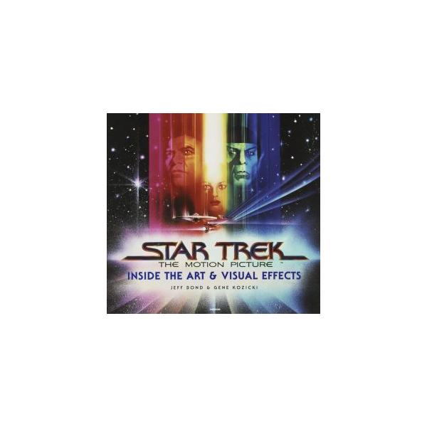 スター・トレック アート&ヴィジュアル・エフェクツ/ジェフ・ボンド