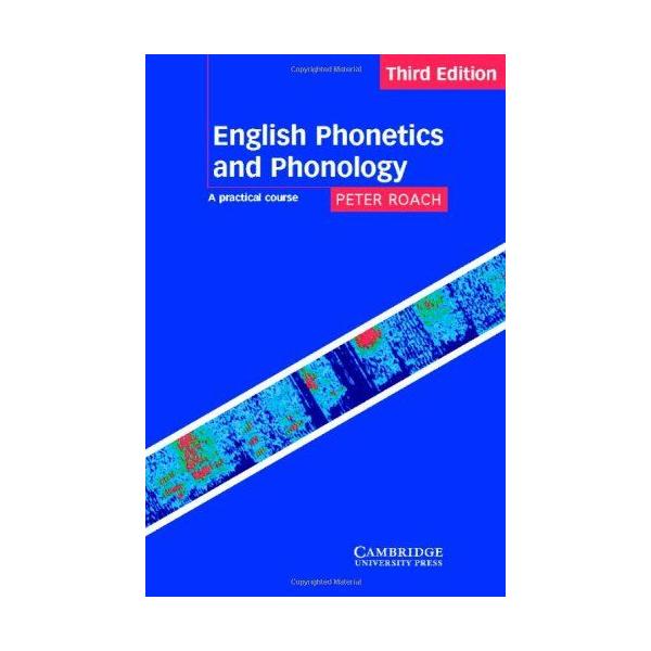 English Phonetics and Phonology: A Practical Course/Third Editio