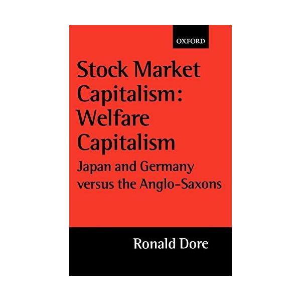 Stock Market Capitalism: Welfare Capitalism: Japan and Germany