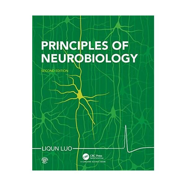 Principles of Neurobiology [ペーパーバック] Luo， Liqun