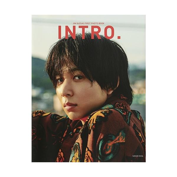 INTRO. 100 days to 20 years old 鈴木仁ファースト写真集/河津達成