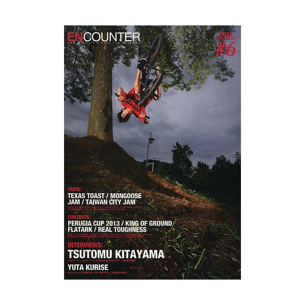 エンカウンターBMXマガジン BMX Lifestyle &amp; Road Trip Magazine #6(2014Spring/Summer)