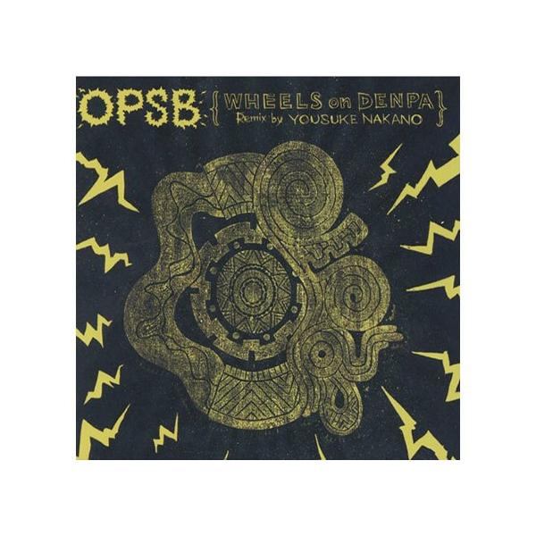 OPSB（WHEELS ON DENPA）REMIX BY YOUSUKE NAKANO [Remixes included]1. Night Rain (Super perc bad boy t une)2. Soul Controlle...