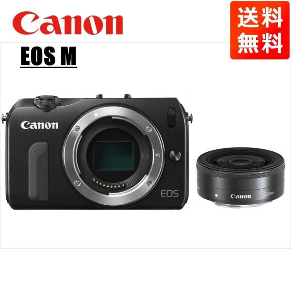 EOS M キヤノン Canon ブラックボディ EF-M 22mm F2 ブラック 単 EOS M キヤノン Canon ブラックボディ EF-M 22mm F2 ブラック 単