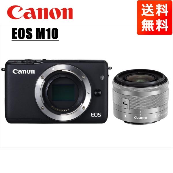 EOS M キヤノン Canon M10 ブラックボディ EF-M 15-45mm EOS M キヤノン Canon M10 ブラックボディ EF-M 15-45mm