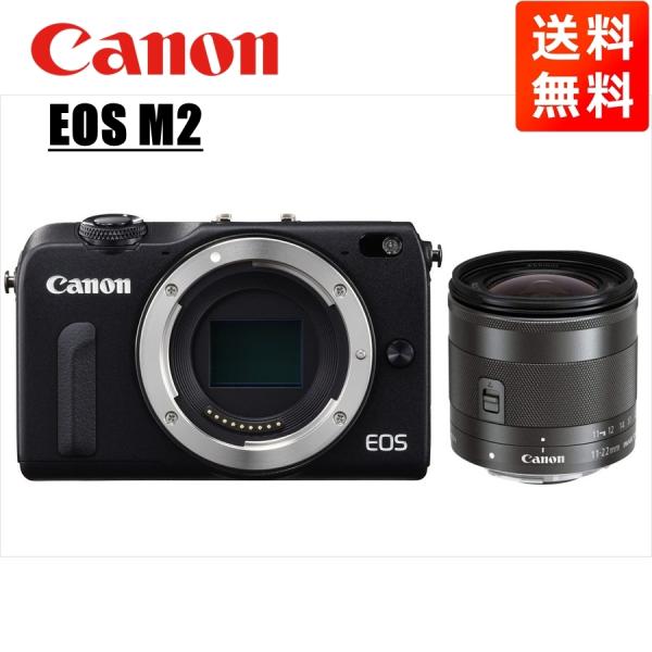 EOS M キヤノン Canon M2 ブラックボディ EF-M 11-22mm ブラック EOS M キヤノン Canon M2 ブラックボディ EF-M 11-22mm ブラック