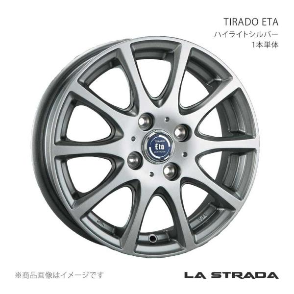 LA STRADA TIRADO ETA ピクシス エポック LA300系 アルミホイール1本【14×4.5J 4-100 +45 ハイライトシルバー】LETA445C45HS
