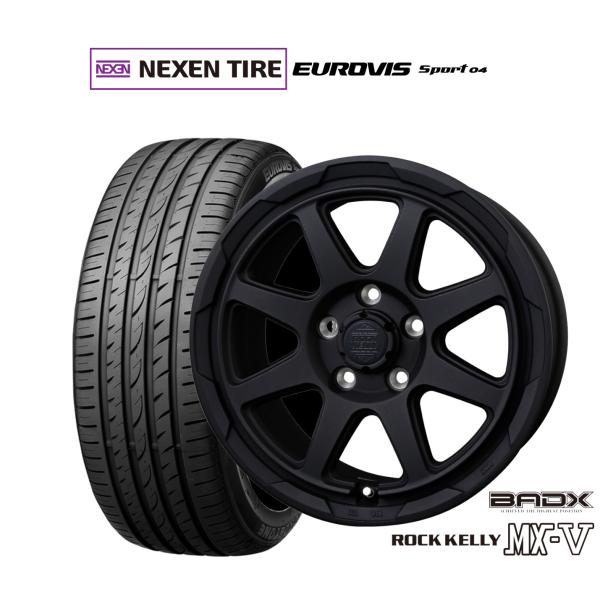 サマータイヤ ホイール4本セット BADX ロックケリー ROCK KELLY MX-V NEXEN ネクセン ロードストーン ユーロビズ Sport 04 2