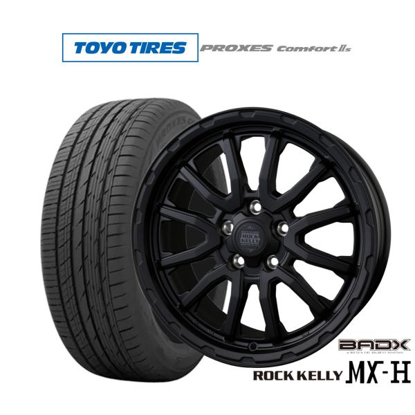 サマータイヤ ホイール4本セット BADX ロックケリー ROCK KELLY MX-H トーヨータイヤ プロクセス PROXES Comfort 2s (コン
