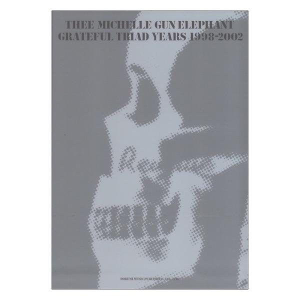 THEE MICHELLE GUN ELEPHANT GRATEFUL TRIAD YEARS 19...