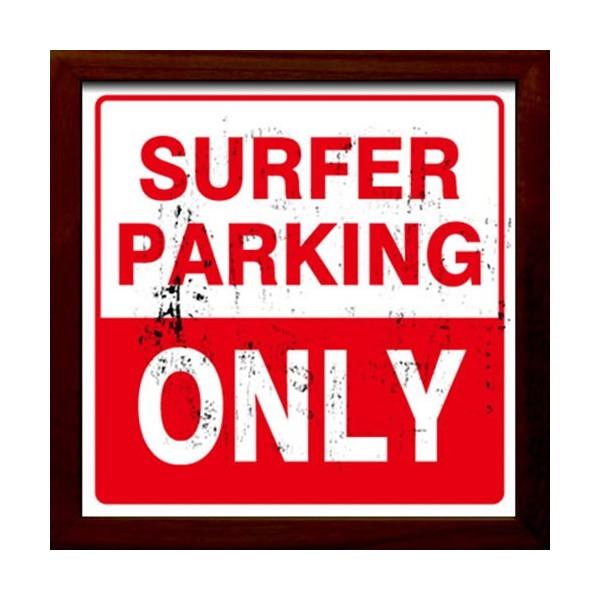 TCt[ SIGN FRAME JtF CeA Surfer Parking Only CeA Mtg  H 22×22×2cm