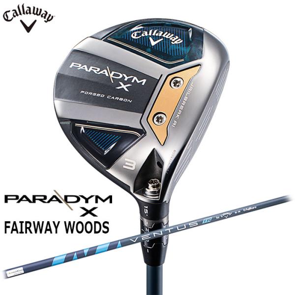 即納OK　Callaway　PARADYM X フェアウェイウッド 日本仕様　VENTUS TR 5 for Callaway シャフト　キャロウェイ パラダイム エックス