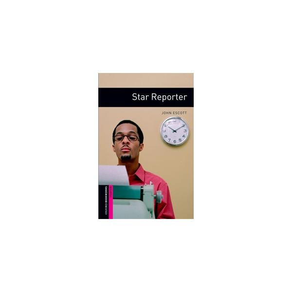 Oxford University Press Oxford Bookworms Starters : Star Reporter