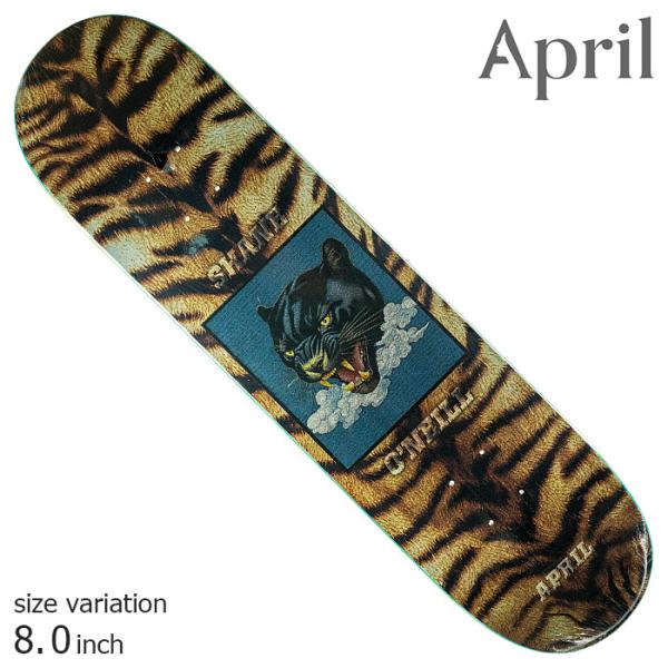 APRIL（エイプリル） デッキ スケボー SHANE O'NEILL LEOPARD 8.0inch